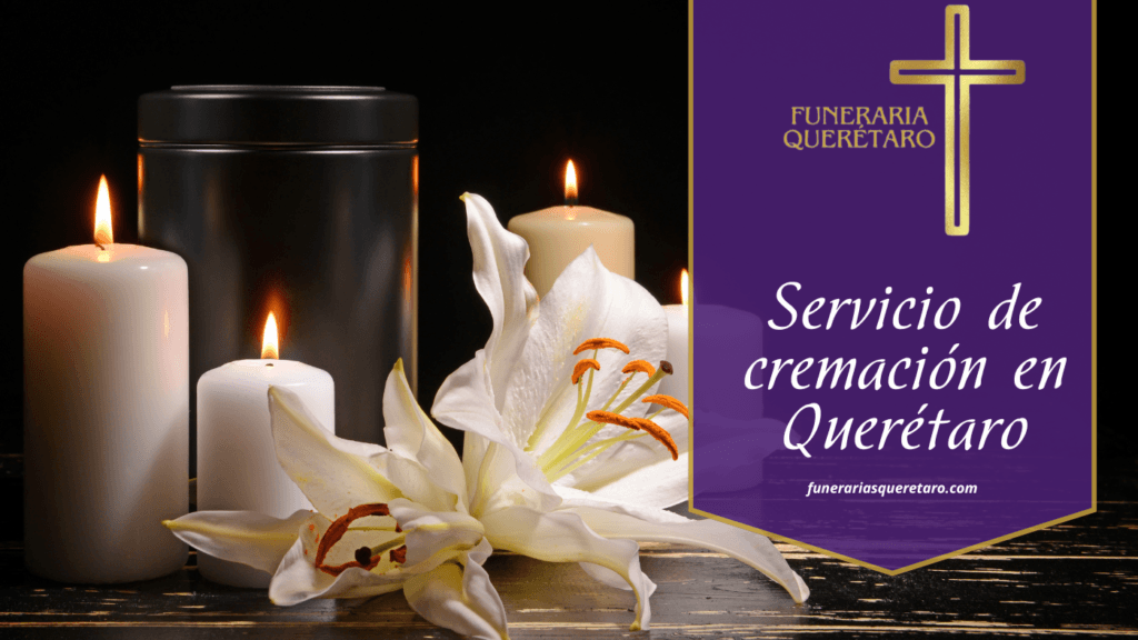 Servicio de Cremación en Querétaro